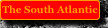 The South Atlantic
