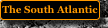 The South Atlantic